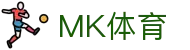 MK体育官方网站 - 移动端无缝观赛 ·  MK Sports